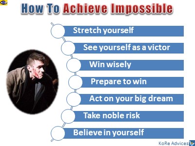 How To Achieve Impossible - KoRe 7 Tips by Vadim Kotelnikov