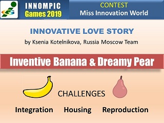 Innovative Love Story Inventive Bannana and Dreamy Pear Ksenia Kotelnikova Miss Innovation World 2019 best innovator Innompic Games Russia Moscow Team