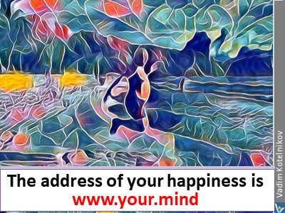 Messageful Image The address of your happiness is www.your.mind Vadim Kotelnikov