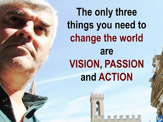 How to change the world quotes, Vadim Ketelnikov, vision, passion, action