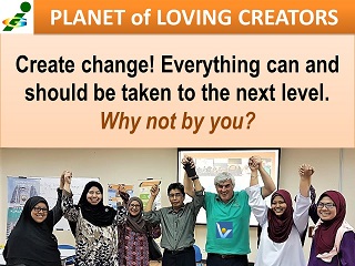 Create Change Presentation Vadim Kotelnikov quotes Innompic Games Planet of Loving Creators Malaysia